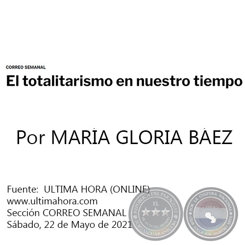 EL TOTALITARISMO EN NUESTRO TIEMPO - Por MARÍA GLORIA BÁEZ - Sábado, 22 de Mayo de 2021 